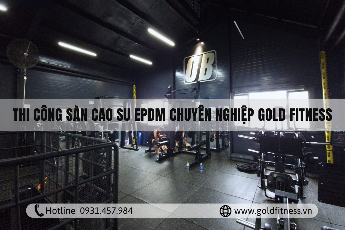 Thi công sàn cao su EPDM chuyên nghiệp Gold Fitness