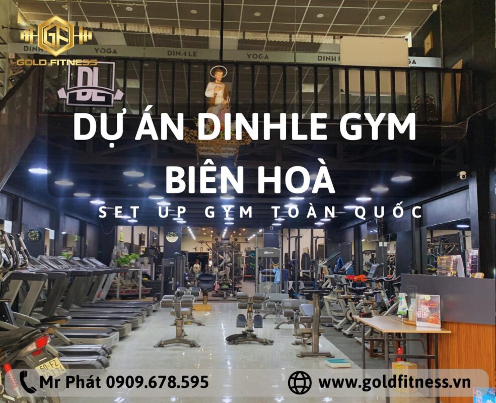 Dự Án DinhLe Gym Tại Biên Hòa