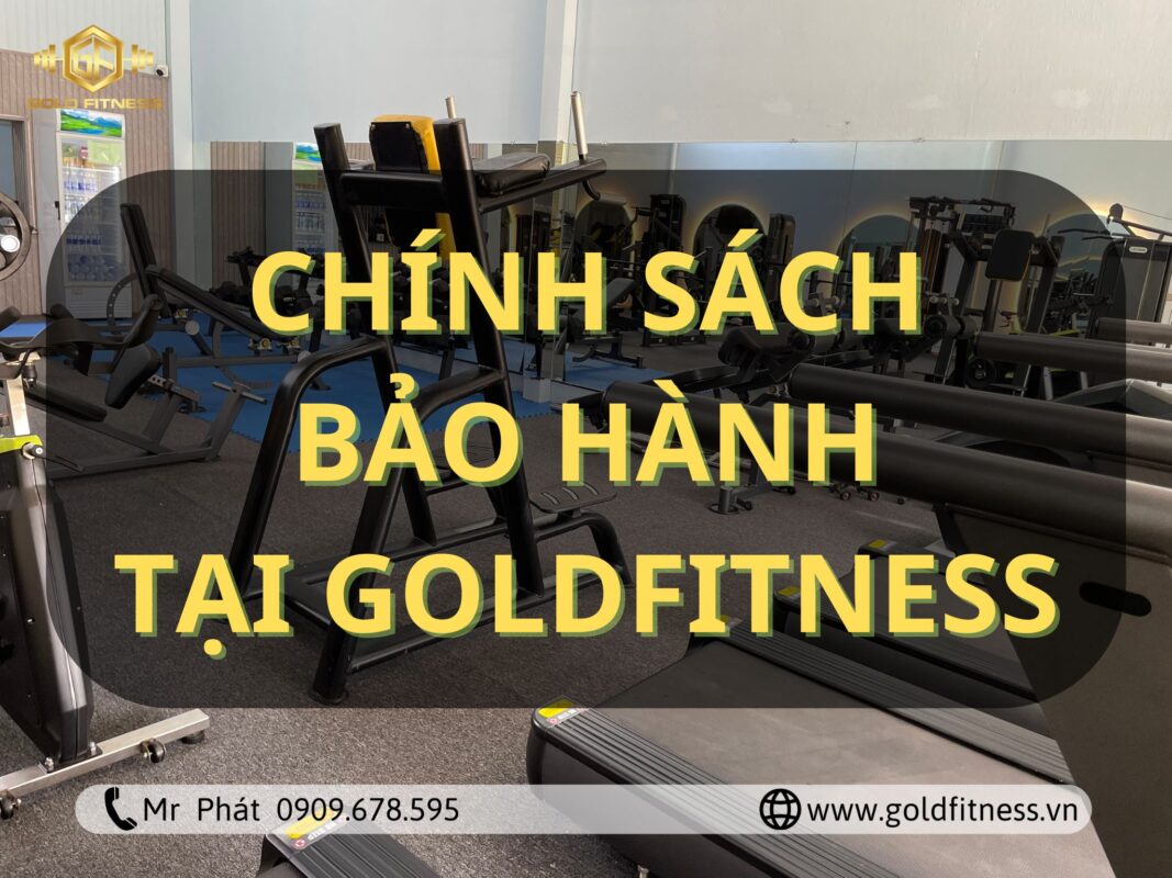 Chính Sách Bảo Hành Tại Goldfitness