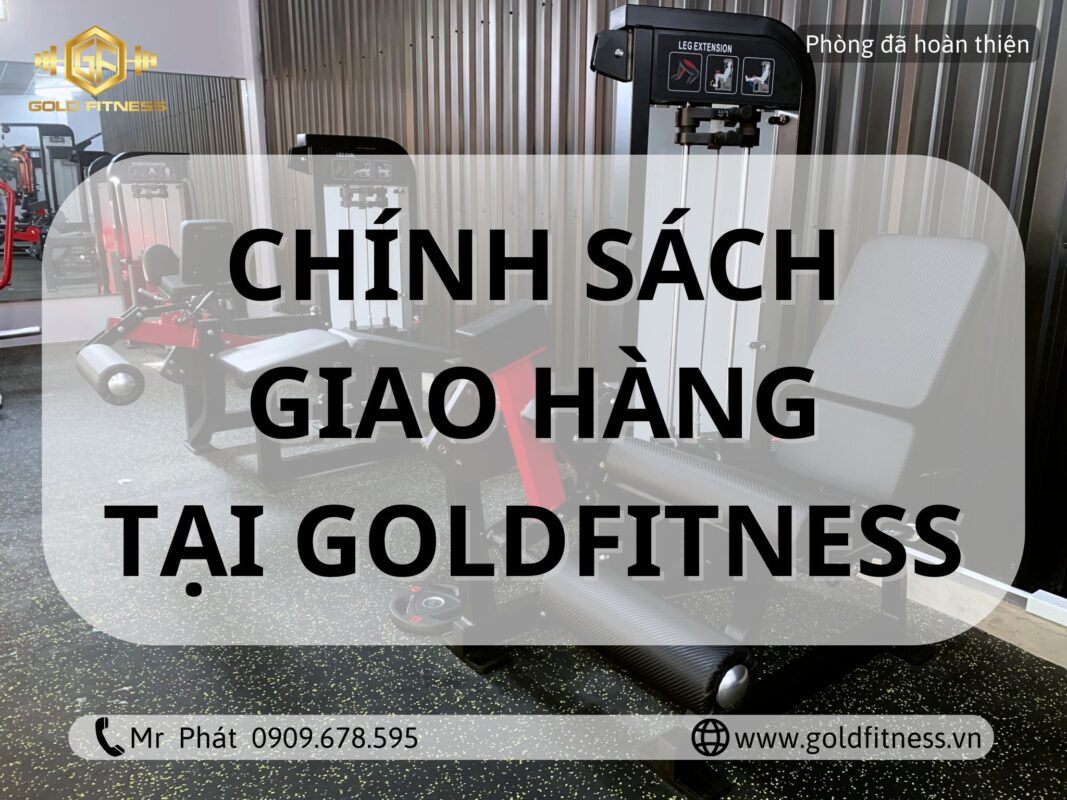 Chính Sách Giao Hàng Của Goldfitness