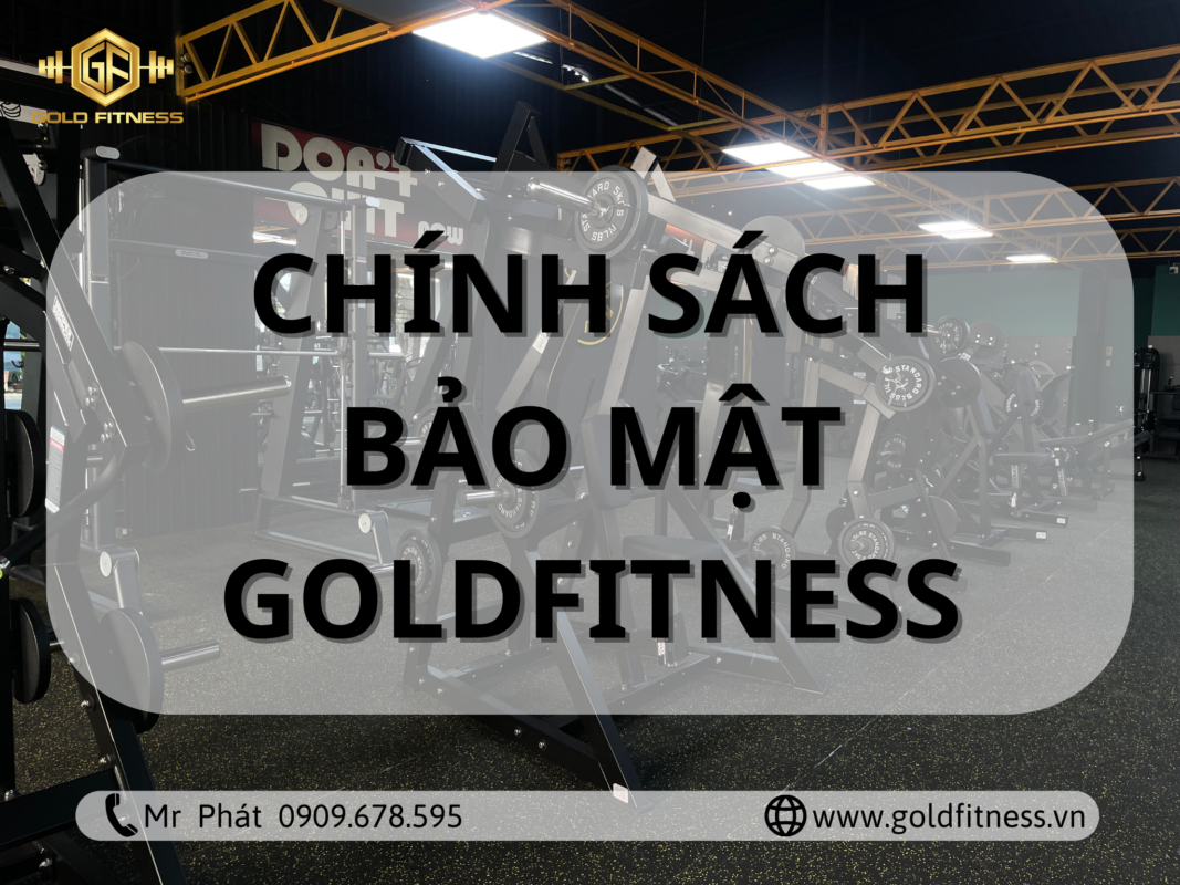 Chính Sách Bảo Mật - Gold Fitness