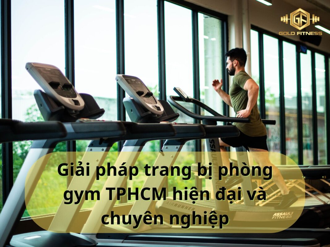 Giải pháp trang bị phòng gym TPHCM