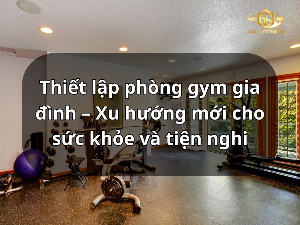 Thiết lập phòng gym gia đình