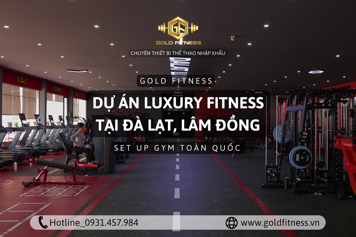 du-an-luxury-fitness-lam-dong-tong-the